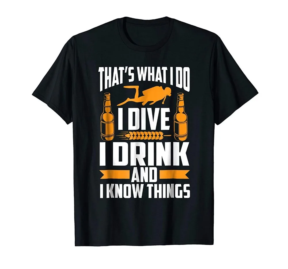 2018 Hot Sale New Men'S T Shirt I Dive I Drink And I Know Things Scuba Diving T-Shirt O-Neck T Shirt
2018 Hot Sale New Men'S T Shirt I Dive I Drink And I Know Things Scuba Diving T-Shirt O-Neck T Shirt