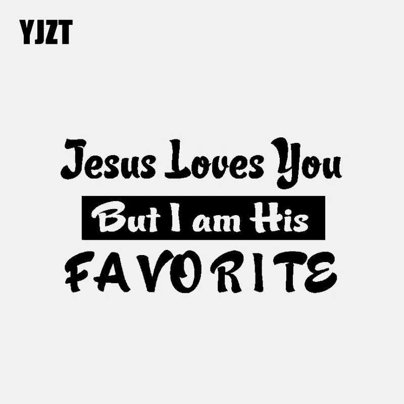 YJZT 15.7CM*8.7CM Religion Jesus Loves you But I am His FAVORITE Christian Church Car Sticker Vinyl Decal Black/Silver C3-1419
YJZT 15.7CM*8.7CM Religion Jesus Loves you But I am His FAVORITE Christian Church Car Sticker Vinyl Decal Black/Silver C3-1419