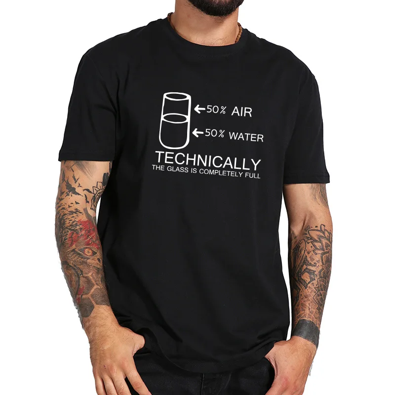 Half Air Half Water Technically The Glass Is Completely Physics Explanation Print Originality 100% Cotton T-shirt EU Size
Half Air Half Water Technically The Glass Is Completely Physics Explanation Print Originality 100% Cotton T-shirt EU Size