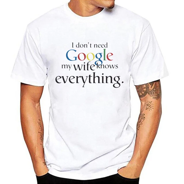 Men Women Print I Don't Need Google My Wife Husband Know Everything Funny T Shirt Short Sleeve O-Neck Geek Lovers Tshirt
Men Women Print I Don't Need Google My Wife Husband Know Everything Funny T Shirt Short Sleeve O-Neck Geek Lovers Tshirt