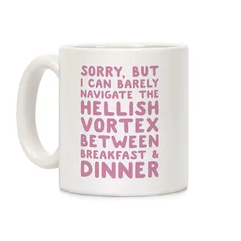 I Can Barely Navigate The Hellish Vortex Between Breakfast & Dinner White 11 Ounce Ceramic Coffee Mug
I Can Barely Navigate The Hellish Vortex Between Breakfast & Dinner White 11 Ounce Ceramic Coffee Mug