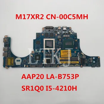 

High quality For 17 R2 Laptop motherboard CN-00C5MH 00C5MH 0C5MH AAP20 LA-B753P With SR1Q0 I5-4210U CPU GTX970M 100% full Tested