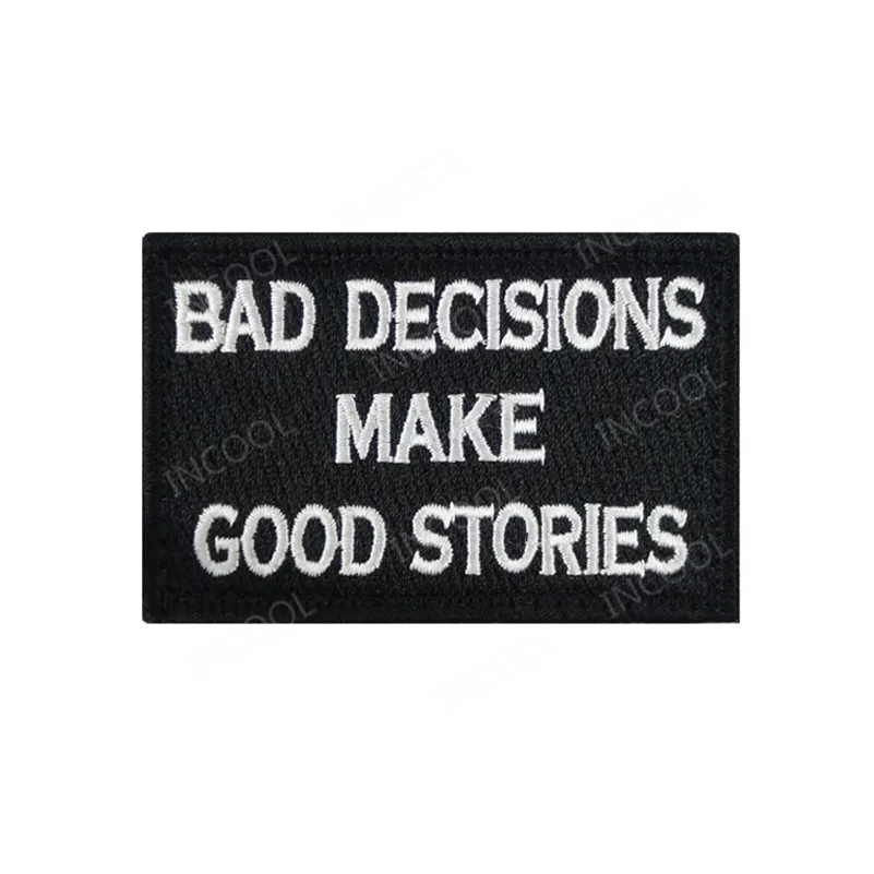 Bad Decisions Make Good Stories 3D Embroidery Patch Military Morale Patches Tactical Combat Emblem Appliques Embroidered Badges
Bad Decisions Make Good Stories 3D Embroidery Patch Military Morale Patches Tactical Combat Emblem Appliques Embroidered Badges