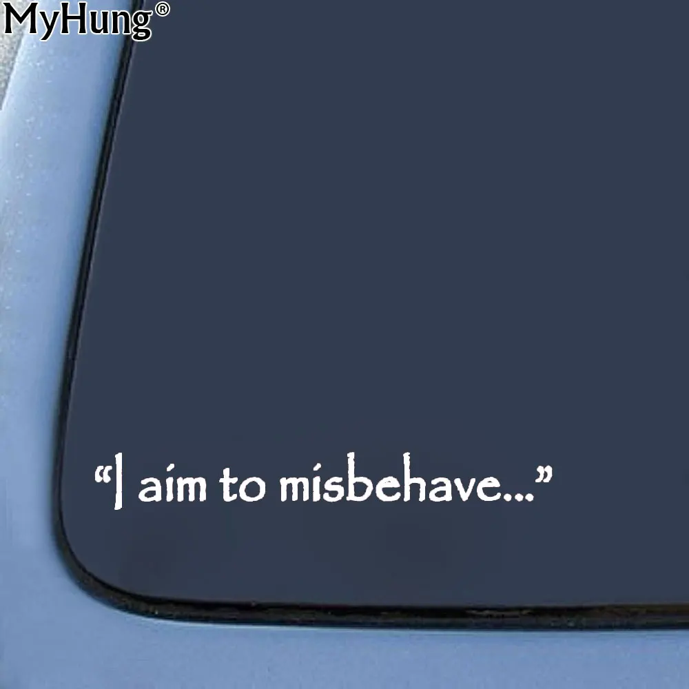 Image 15cm *22.8cm I Aim To Misbehave  Vinyl Bumper Stickers For Car Truck Window Tool Boxes Wall Laptop Ipad Notebook Sticker Decal