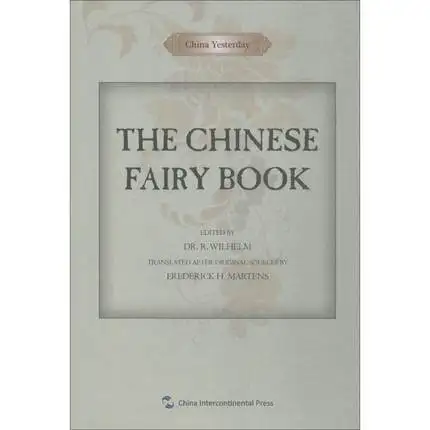 The Chinese Fairy Book The fairy tales and legends of olden China are an oriental wealth of fantastic and supernatural -374
The Chinese Fairy Book The fairy tales and legends of olden China are an oriental wealth of fantastic and supernatural -374