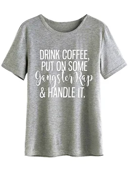 Women Funny Graphic Tees Tops Tshirt S-3XL Plus Size Drink Coffee Put on Some Gangster Rap Handle It T-Shirt
Women Funny Graphic Tees Tops Tshirt S-3XL Plus Size Drink Coffee Put on Some Gangster Rap Handle It T-Shirt