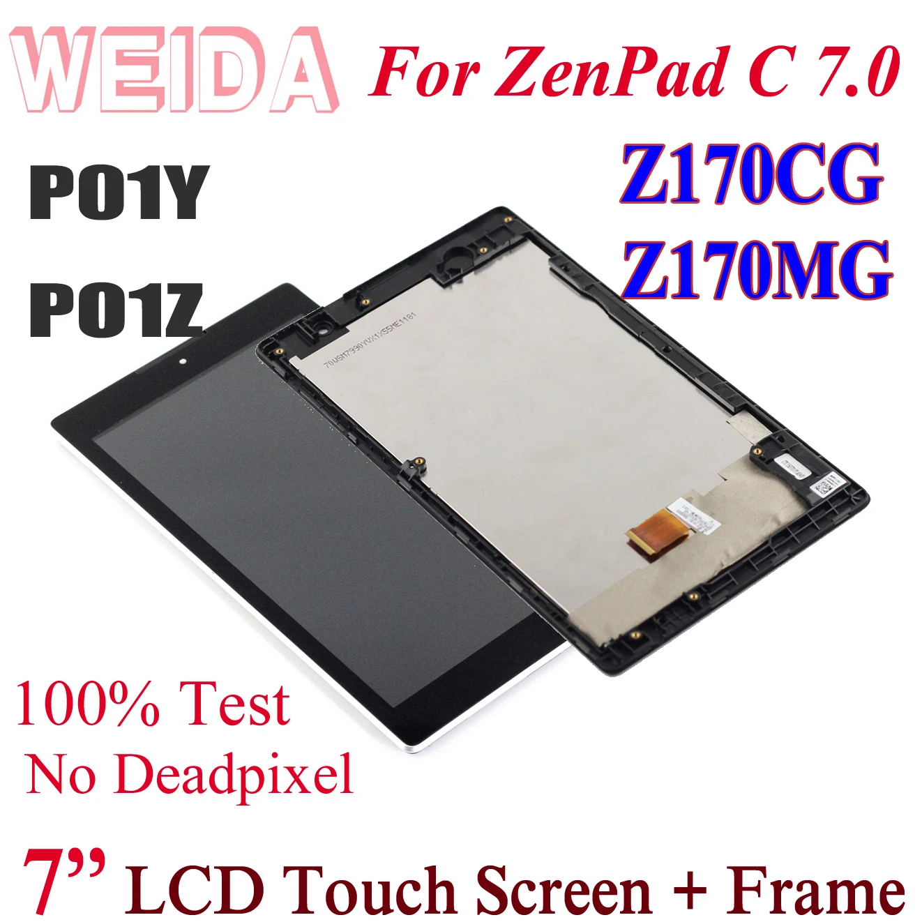 WEIDA LCD Replacment 7" For ZenPad C 7.0 Z170 Z170CG Z170MG LCD Display Touch Screen Digitizer Assembly P01Y PO1Z ZCC0
WEIDA LCD Replacment 7" For ZenPad C 7.0 Z170 Z170CG Z170MG LCD Display Touch Screen Digitizer Assembly P01Y PO1Z ZCC0