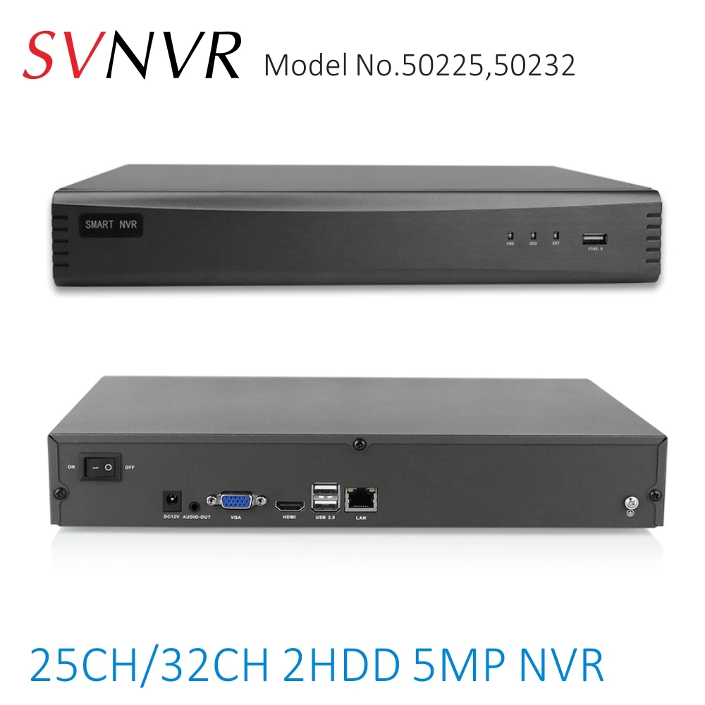 SVNVR 25CH 32CH 5MP/4MP H.265 Smart Network Video Recorder support 2x10TB Harddrive with HDMI and VGA Output, Free PC Software
SVNVR 25CH 32CH 5MP/4MP H.265 Smart Network Video Recorder support 2x10TB Harddrive with HDMI and VGA Output, Free PC Software