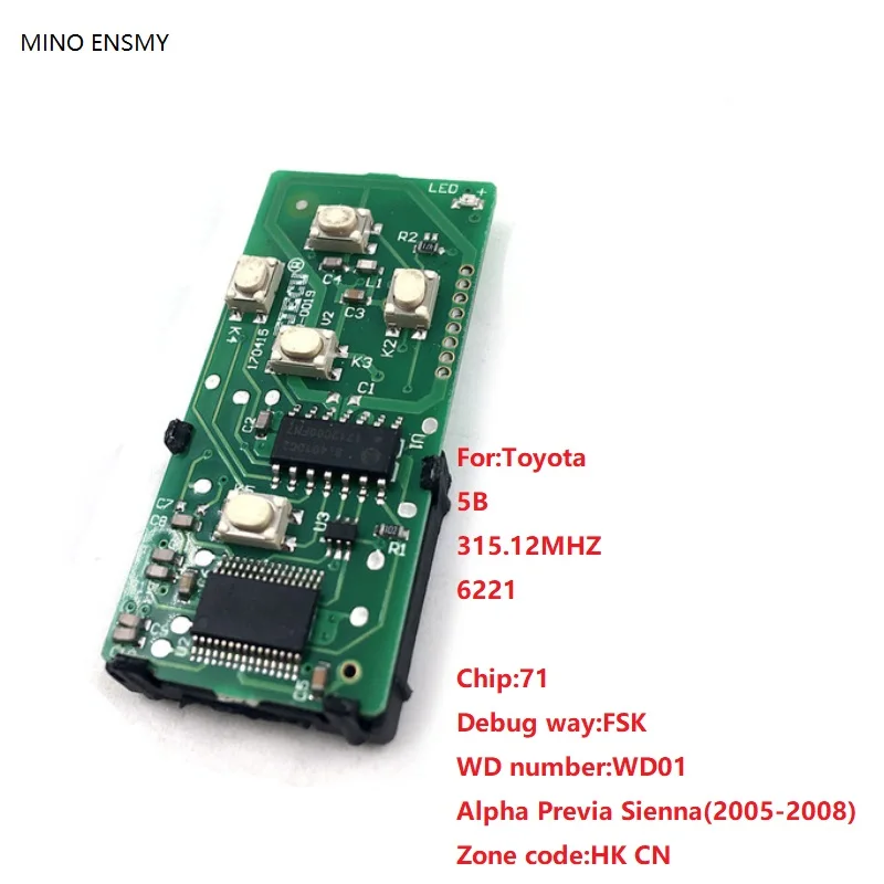 Auto smart card board 5 buttons key 315.12MHZ FSK-71-WD01-271451-6221-HK-CN-es55019 For Toyota Alpha Previa Sienna 2005-2008
Auto smart card board 5 buttons key 315.12MHZ FSK-71-WD01-271451-6221-HK-CN-es55019 For Toyota Alpha Previa Sienna 2005-2008