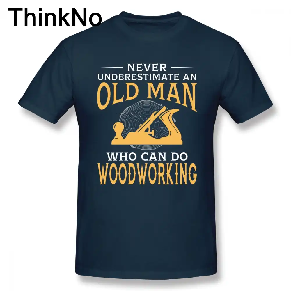 never underestimate an old man who can do woodworking t shirt o