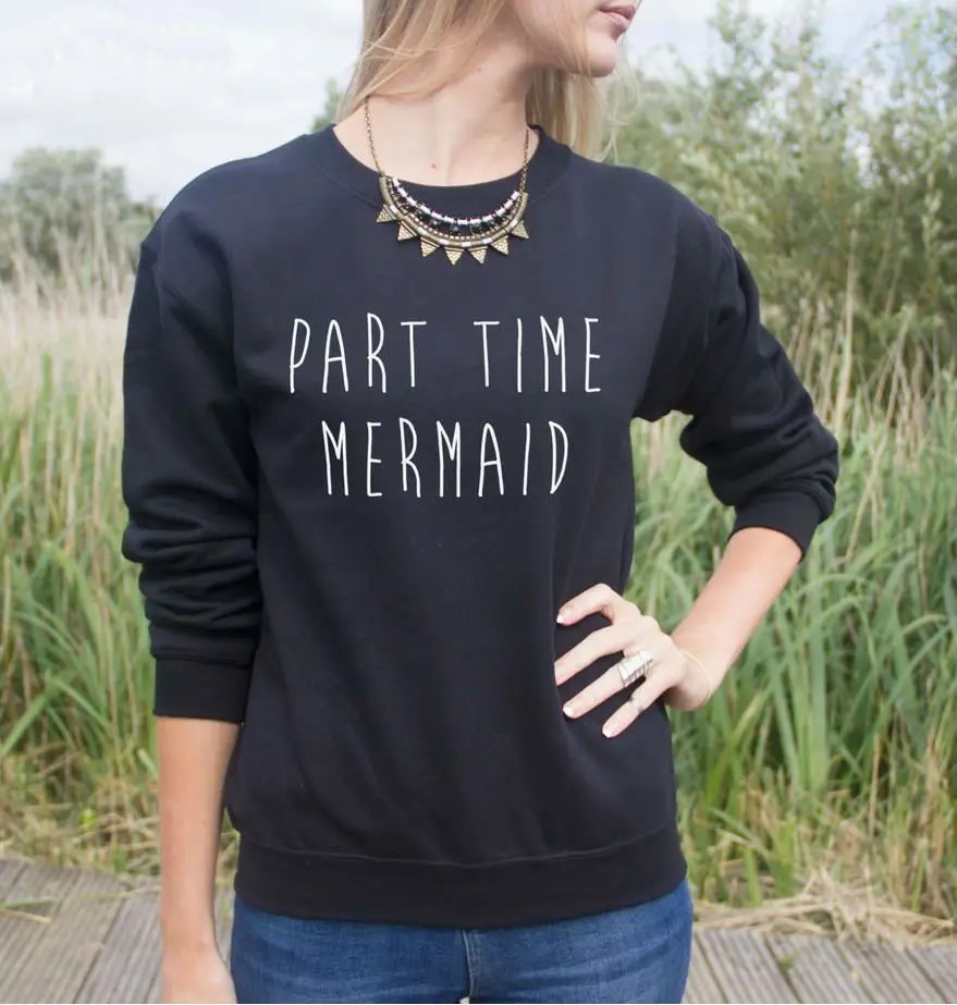 New Women Sweatshirt Part Time Mermaid Letters Print Jumper Cotton Hoody For Lady Funny Hipster Black White HH204-12
New Women Sweatshirt Part Time Mermaid Letters Print Jumper Cotton Hoody For Lady Funny Hipster Black White HH204-12