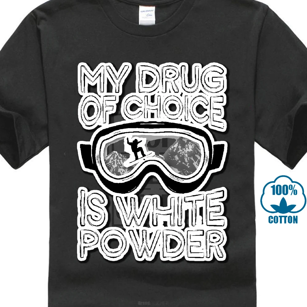My Drug Of Choice Is White Powder Skiinger Snowboard Funny Unisex T Shirt Short Sleeve O Neck Cotton T Shirt Personality
My Drug Of Choice Is White Powder Skiinger Snowboard Funny Unisex T Shirt Short Sleeve O Neck Cotton T Shirt Personality