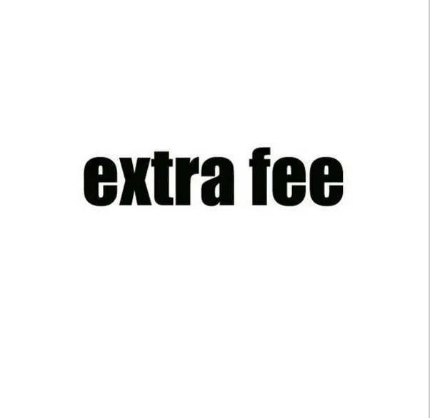 Extra fee , Additonal Payment for freight of the Orders or the samples cost as per discussed
Extra fee , Additonal Payment for freight of the Orders or the samples cost as per discussed