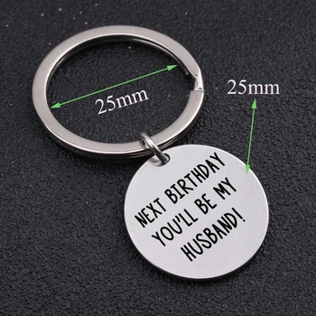 "Next Birthday You'll Be My Husband"Key Chain Gift For Couple Boyfriend Love Jewelry Birthday Valentine's Day Keyring 1pcs
"Next Birthday You'll Be My Husband"Key Chain Gift For Couple Boyfriend Love Jewelry Birthday Valentine's Day Keyring 1pcs