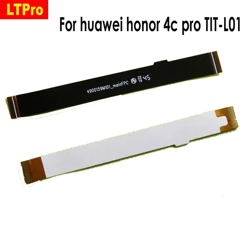 LTPro LCD Connector Main Flex Cable For Huawei Honor 4C Pro TIT-L01 Main Motherboard Connector Flex Cable High Quality
LTPro LCD Connector Main Flex Cable For Huawei Honor 4C Pro TIT-L01 Main Motherboard Connector Flex Cable High Quality