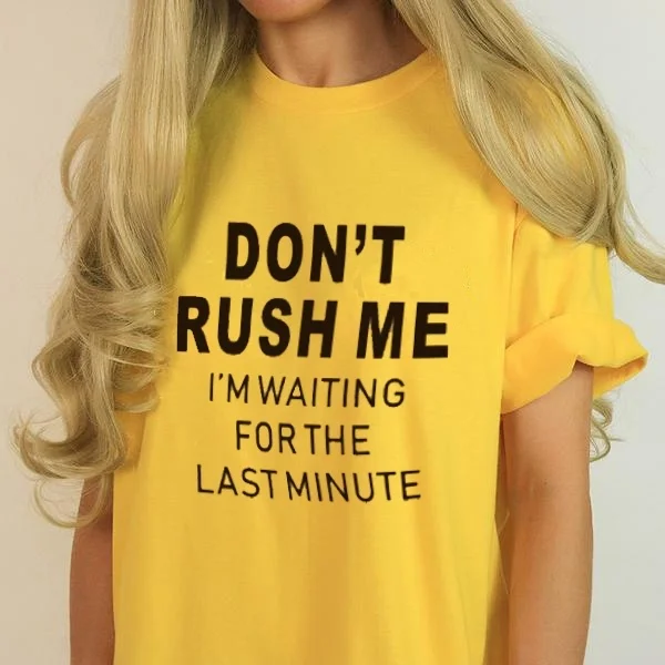 kuakuayu HJN Dont Rush Me, I M Waiting for the Last Minute Lazy Style T Shirt Funny T Shirt Women Lazy Daze Short Sleeve T Shirt
kuakuayu HJN Dont Rush Me, I M Waiting for the Last Minute Lazy Style T Shirt Funny T Shirt Women Lazy Daze Short Sleeve T Shirt