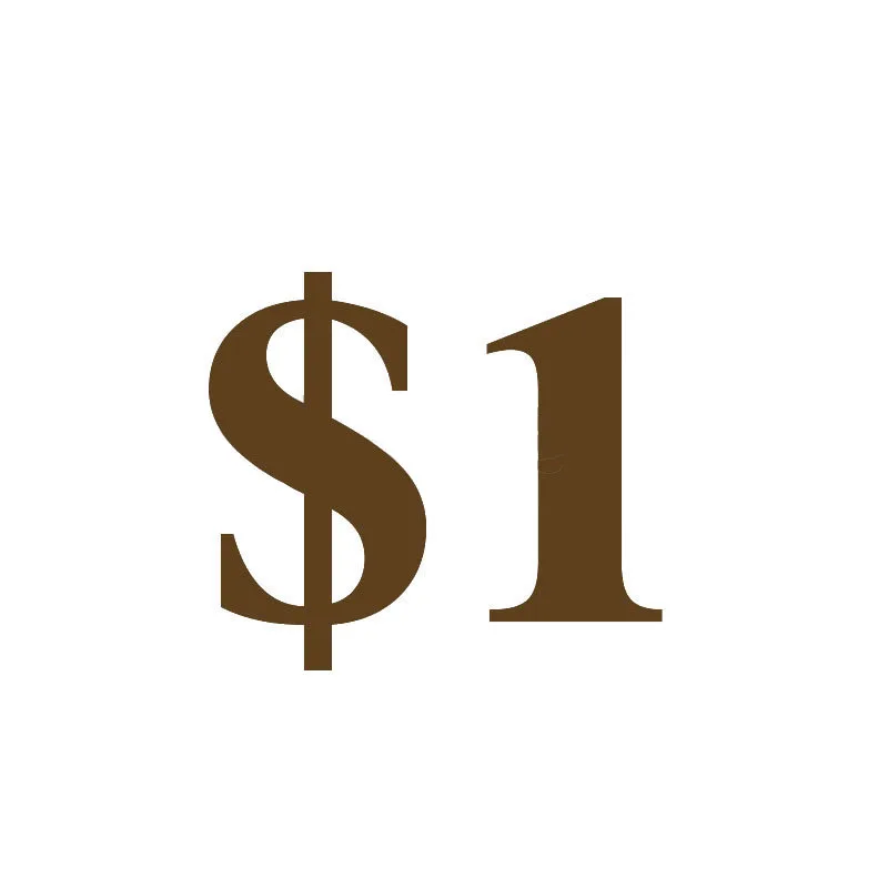 this is for extra fee,it represent 1 dollar,you can select the piece to make the extra price profit your need
this is for extra fee,it represent 1 dollar,you can select the piece to make the extra price profit your need