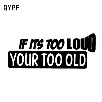 QYPF 17.2cm*6.9cm Lf It's Too Loud Your Too Old! Fun Vinyl High-quality Car Sticker Decal Black Silver C15-1433
QYPF 17.2cm*6.9cm Lf It's Too Loud Your Too Old! Fun Vinyl High-quality Car Sticker Decal Black Silver C15-1433