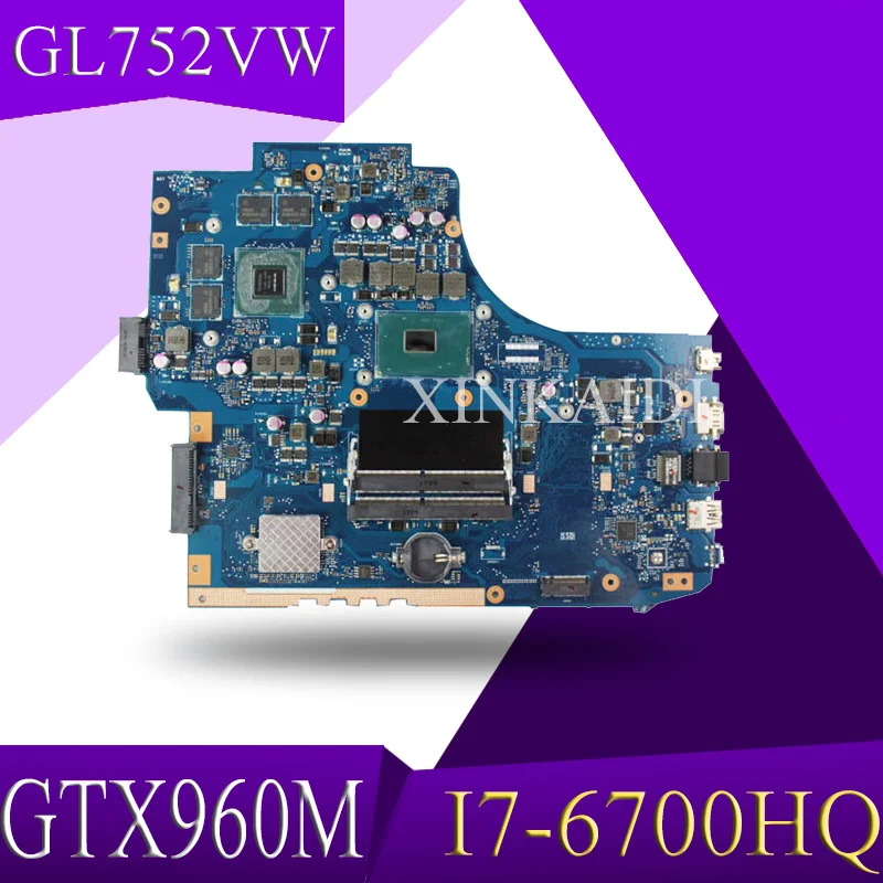 XinKaidi AK GL752VW Laptop motherboard for ASUS GL752VW GL752V GL752 Test original mainboard I7-6700HQ GTX960M
XinKaidi AK GL752VW Laptop motherboard for ASUS GL752VW GL752V GL752 Test original mainboard I7-6700HQ GTX960M