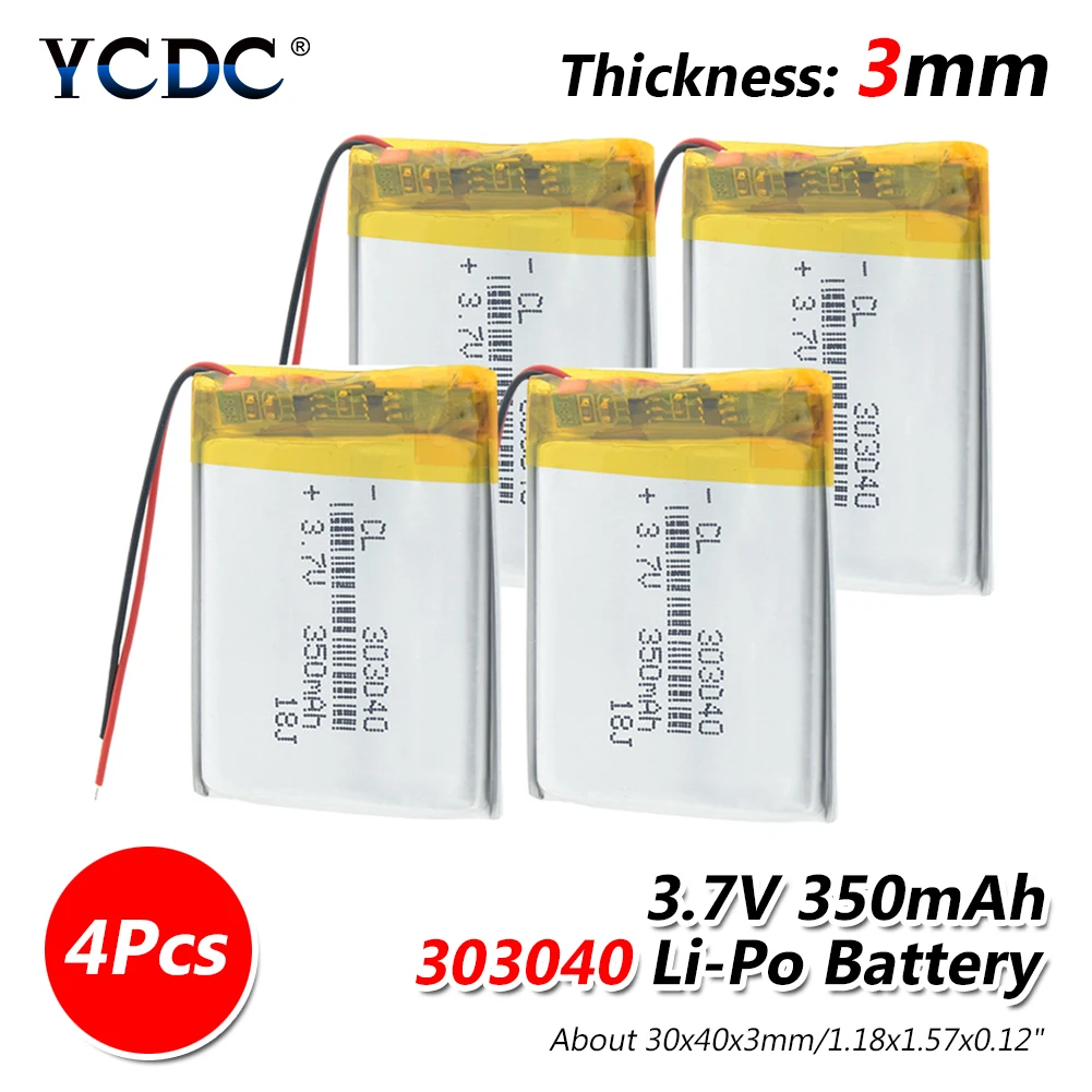 3.7V 350mAh Lipo Rechargeable 303040 Lithium Battery Polymer Li-Po li ion Bateria Lipo Batteries For MP3 MP4 GPS Medical Device 
3.7V 350mAh Lipo Rechargeable 303040 Lithium Battery Polymer Li-Po li ion Bateria Lipo Batteries For MP3 MP4 GPS Medical Device