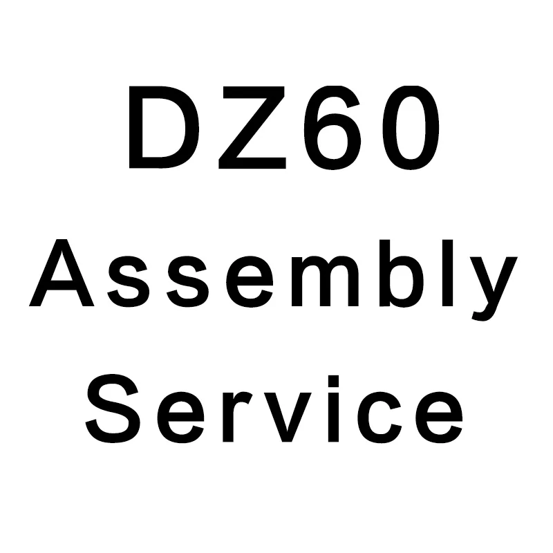 

DZ60 assembly service