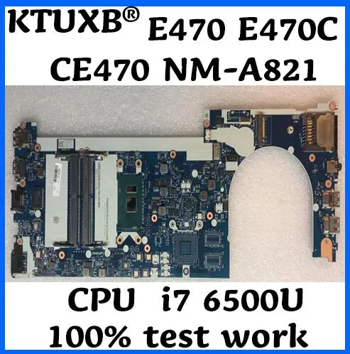 Фото KTUXB CE470 NM A821 подходит для Lenovo Thinkpad E470 E470C Материнская плата ноутбука CPU i7 6500U DDR4 100% тестовая | Материнские платы для ноутбуков (33002844135)