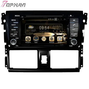 Topnavi 7'' Octa Core 4GB Android 6.0 Car Video Player for TOYOTA VIOS/YARIS Sedan 2013-/Third generation Radio Stereo Video
Topnavi 7'' Octa Core 4GB Android 6.0 Car Video Player for TOYOTA VIOS/YARIS Sedan 2013-/Third generation Radio Stereo Video
