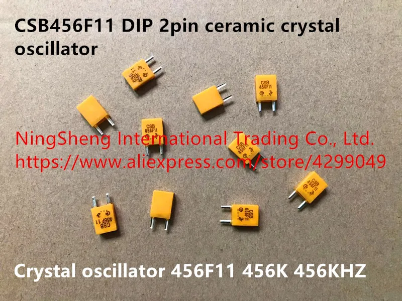 

Original new 100% Japan import CSB456F11 CSB456F16 DIP 2pin ceramic crystal oscillator 456F11 456F16 456K 456KHZ (Inductor)