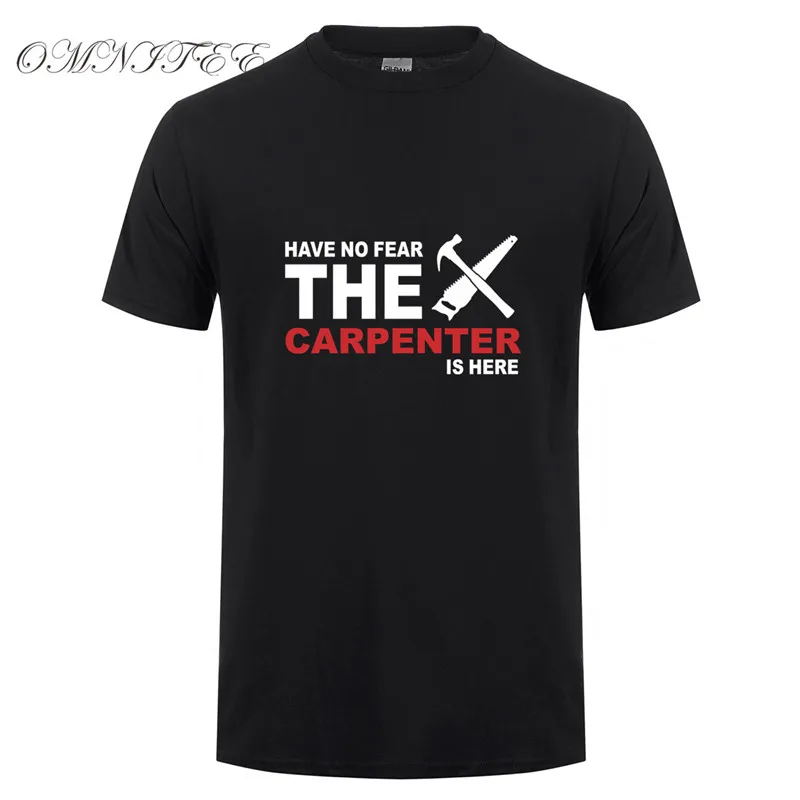 New Summer Style Have no Fear The Carpenter is here T Shirt Men Short Sleeve Cotton Saw Carpenter T-shirts Men Camisetas OT-657
New Summer Style Have no Fear The Carpenter is here T Shirt Men Short Sleeve Cotton Saw Carpenter T-shirts Men Camisetas OT-657