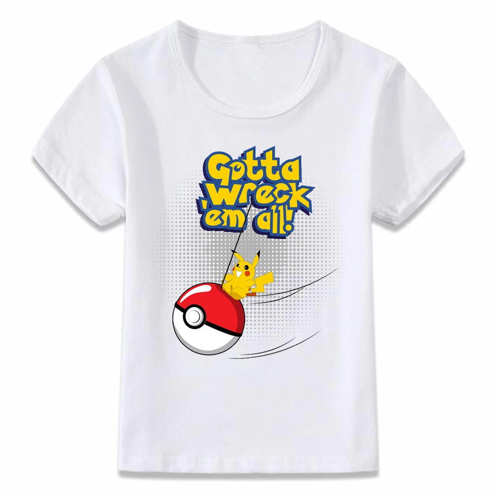 Funny Kids T Shirt Gotta Wreck Them All Wrecking Ball Pikachu Pokemon Children Pokeball for Boys Girls Toddler Shirts Tee oal032
Funny Kids T Shirt Gotta Wreck Them All Wrecking Ball Pikachu Pokemon Children Pokeball for Boys Girls Toddler Shirts Tee oal032