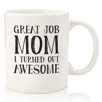 Great Job Mom - Best Mom Mothers Day Gifts - Cool Birthday Present Fun Novelty Coffee Cup - 11oz
Great Job Mom - Best Mom Mothers Day Gifts - Cool Birthday Present Fun Novelty Coffee Cup - 11oz