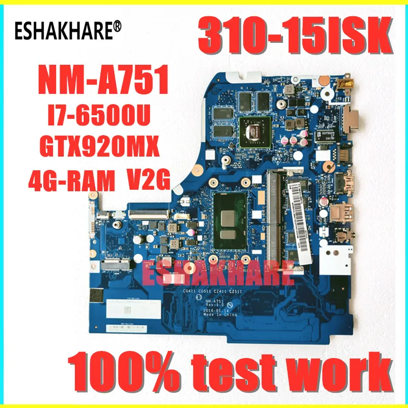 NM-A751 материнская плата для Lenovo 310-15ISK 510-15ISK ноутбука 4G RAM i7-6500U GT920M V2G 100% тестовая