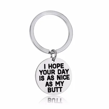 12PC/Lot Funny Gifts I Hope Your Day Is As Nice As My Butt Keychain Stainless Steel Keyring Family Couple Jewelry Key Chains New 
12PC/Lot Funny Gifts I Hope Your Day Is As Nice As My Butt Keychain Stainless Steel Keyring Family Couple Jewelry Key Chains New