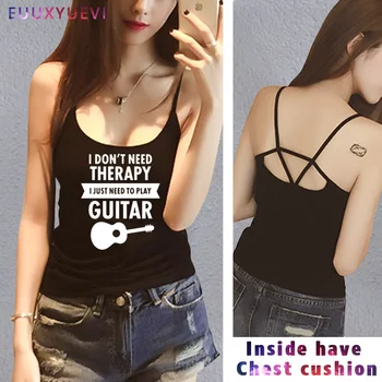 I Don't Need Therapy I Just Need To Play Guitar women Shirt Funny Printed girl vest modal cotton tanks camis tank Top Tees
I Don't Need Therapy I Just Need To Play Guitar women Shirt Funny Printed girl vest modal cotton tanks camis tank Top Tees