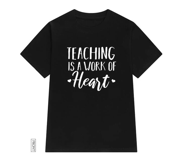 Teaching Is a Work of Heart teacher Women tshirt Cotton Casual Funny t shirt Lady Yong Girl Top Tee 5 Colors Drop Ship S-659
Teaching Is a Work of Heart teacher Women tshirt Cotton Casual Funny t shirt Lady Yong Girl Top Tee 5 Colors Drop Ship S-659