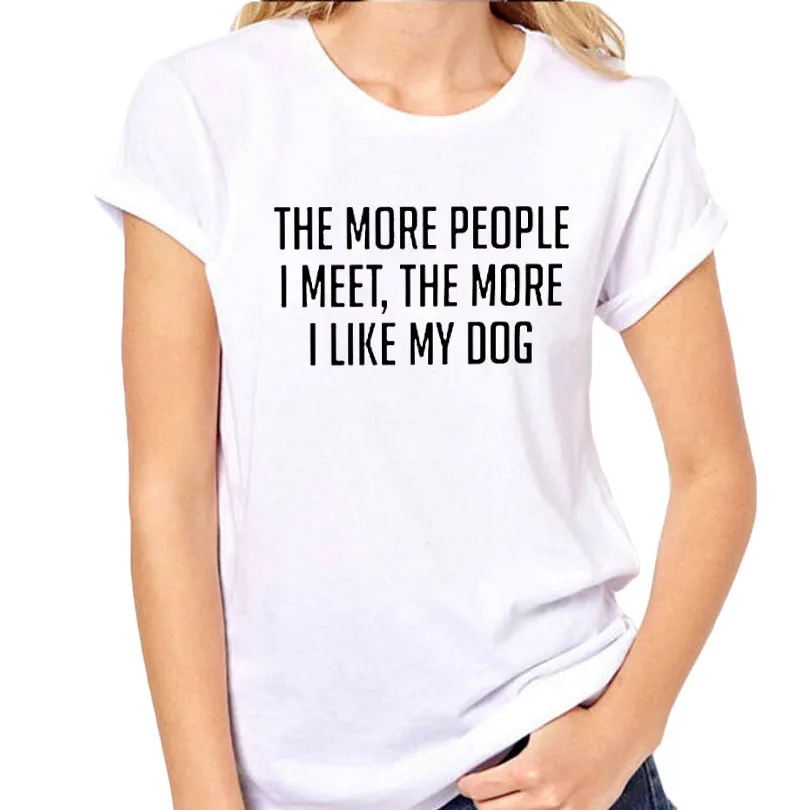 The More People I Meet, The More I Like My Dog T-shirt Quote Fashion Slogan Tshirt Dog Lover T Shirt Women Tumblr Funny T-shirt
The More People I Meet, The More I Like My Dog T-shirt Quote Fashion Slogan Tshirt Dog Lover T Shirt Women Tumblr Funny T-shirt