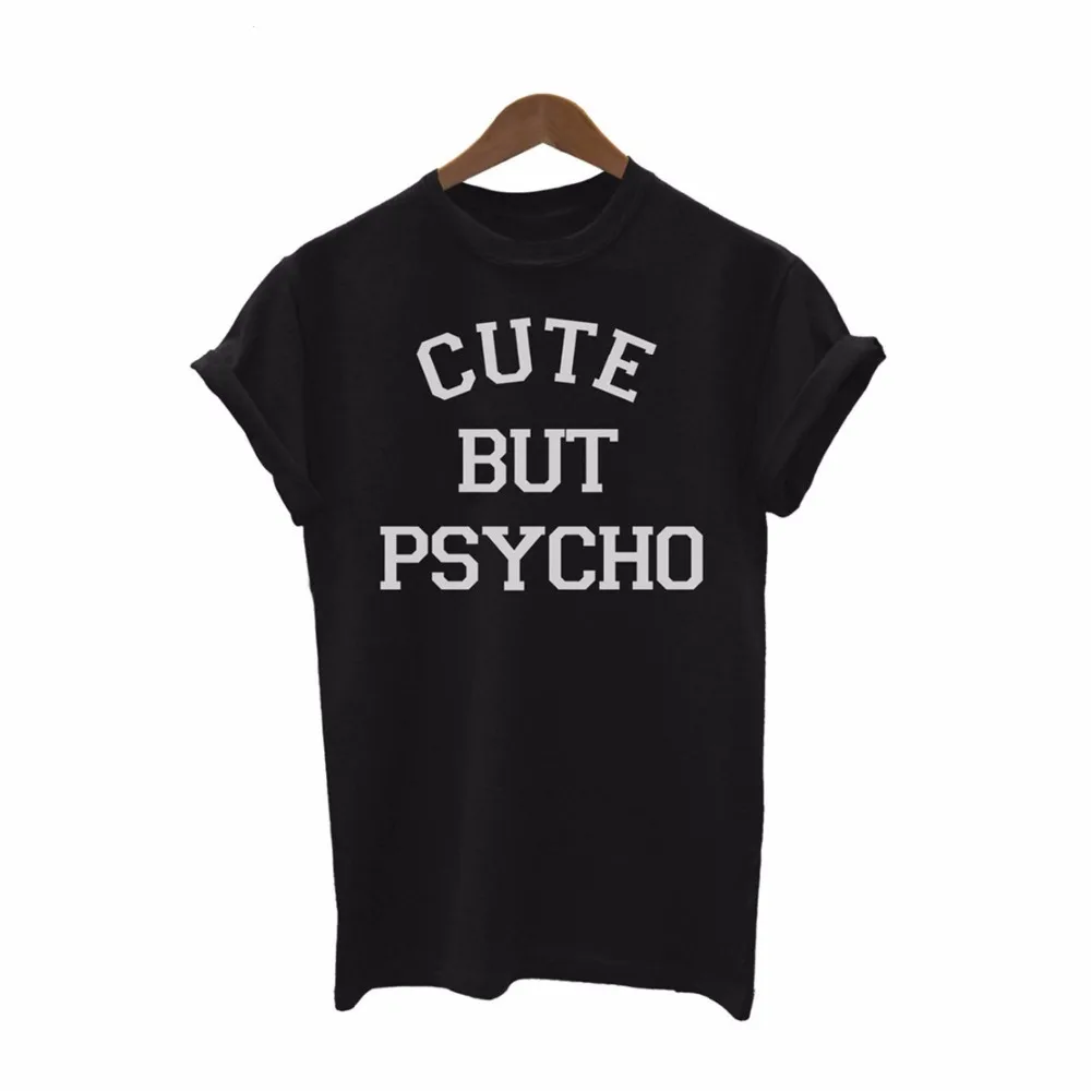 Summer Women's T shirt CUTE BUT PSYCHO Letters Print Short sleeves Casual T Shirt For Lady White Black Top Tees Big Size S- 4XL
Summer Women's T shirt CUTE BUT PSYCHO Letters Print Short sleeves Casual T Shirt For Lady White Black Top Tees Big Size S- 4XL
