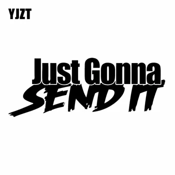 YJZT 14.6X5.4CM Just Gonna SEND IT Funny Vinyl Decal Truck Window JDM Car Sticker Black/Silver C26-0260
YJZT 14.6X5.4CM Just Gonna SEND IT Funny Vinyl Decal Truck Window JDM Car Sticker Black/Silver C26-0260