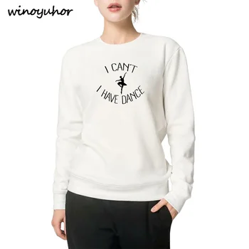 2019 Fashion Harajuku I Have Dance Hoodies Women Winter Long Sleeve Sweatshirts Ballet Dancer Gift Tops Pullovers Femme
2019 Fashion Harajuku I Have Dance Hoodies Women Winter Long Sleeve Sweatshirts Ballet Dancer Gift Tops Pullovers Femme