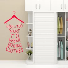 Fashion Wall Sticker Living Culture Life Is Too Short To Wear Boring Clothing Clothes Sticker Mural Wall Art 
Fashion Wall Sticker Living Culture Life Is Too Short To Wear Boring Clothing Clothes Sticker Mural Wall Art