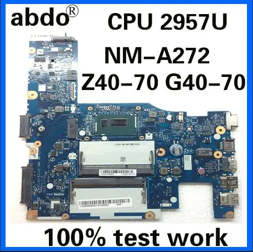 abdo ACLU1/ACLU2 UMA NM-A272 for Lenovo G40-70 Z40-70 notebook motherboard CPU 2957U DDR3 100% test work
abdo ACLU1/ACLU2 UMA NM-A272 for Lenovo G40-70 Z40-70 notebook motherboard CPU 2957U DDR3 100% test work