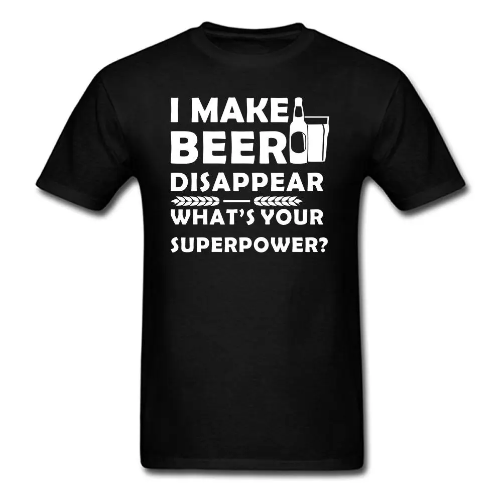 Фото Funny Drink T Shirt I Make Beer Disappear What's Your Superpower Men Women Tees | Мужская одежда