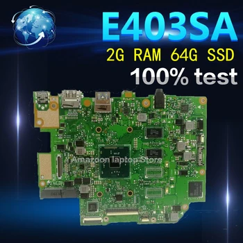 Amazoon E403SA motherboard For Asus E403SA E403S mainboard work 100% Test original N3700 4 cores 2G RAM 64G SSD
Amazoon E403SA motherboard For Asus E403SA E403S mainboard work 100% Test original N3700 4 cores 2G RAM 64G SSD