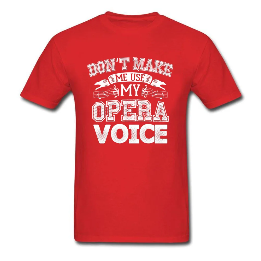 Round Collar Leisure Cotton Fabric Boy Top T-shirts Funny Short Sleeve Tees Fashionable Customized Tees Drop Shipping DONT MAKE ME USE MY OPERA VOICE 18153 red