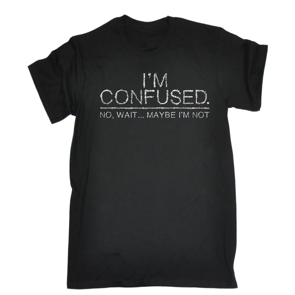 Youth Round Collar Customized T-Shirts Im Confused No Wait Maybe Im Not MENS T-SHIRT tee birthday ironic joke funny Tee Shirt
Youth Round Collar Customized T-Shirts Im Confused No Wait Maybe Im Not MENS T-SHIRT tee birthday ironic joke funny Tee Shirt