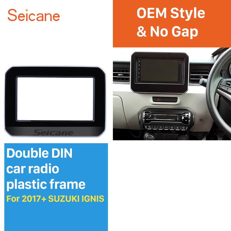 Seicane 2Din Car Stereo Radio Frame Fascia Dashboard Panel Mount Refitting Trim Kit For 2017 2018 SUZUKI IGNIS
Seicane 2Din Car Stereo Radio Frame Fascia Dashboard Panel Mount Refitting Trim Kit For 2017 2018 SUZUKI IGNIS