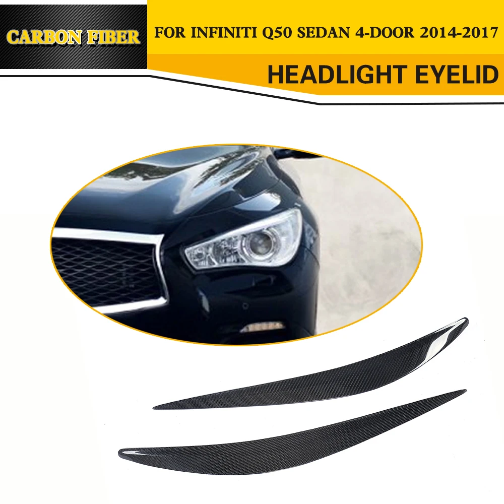 Carbon Fiber Front Headlight Lamp Cover Eyelids eyebrows for Infiniti Q50 Sedan 4 Door 2014 - 2017 2PC
Carbon Fiber Front Headlight Lamp Cover Eyelids eyebrows for Infiniti Q50 Sedan 4 Door 2014 - 2017 2PC