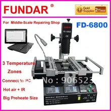 Hot air bga rework station FD-6800 IR preheating DHL free shipping ( 110V available ) Hot air bga rework station FD-6800 IR preheating DHL free shipping ( 110V available )