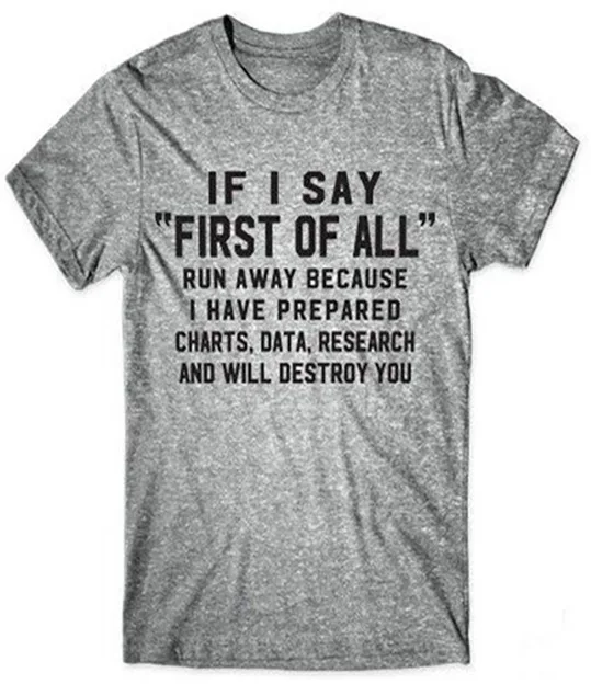 If I say First of all Letter Printed New Arrival Unisex Summer Funny Casual 100%Cotton T-shirt Personalized Life Tees
If I say First of all Letter Printed New Arrival Unisex Summer Funny Casual 100%Cotton T-shirt Personalized Life Tees