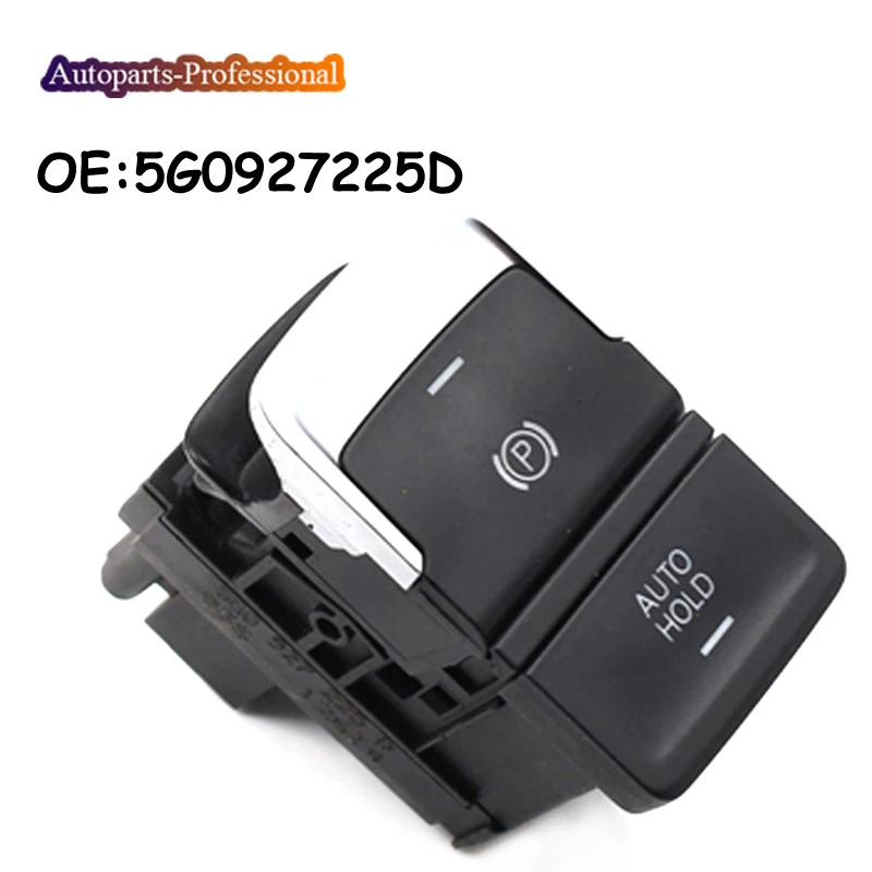 5G0927225 5G0927225D New Electronic Handbrake Auto Hold Switch Button For Volkswagen Golf 7 G TI MK7 2013- 2015 E-Golf 2014-2016
5G0927225 5G0927225D New Electronic Handbrake Auto Hold Switch Button For Volkswagen Golf 7 G TI MK7 2013- 2015 E-Golf 2014-2016